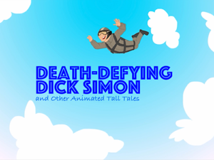 Ep.170 – Death-Defying Dick Simon and Other Animated Tall Tales